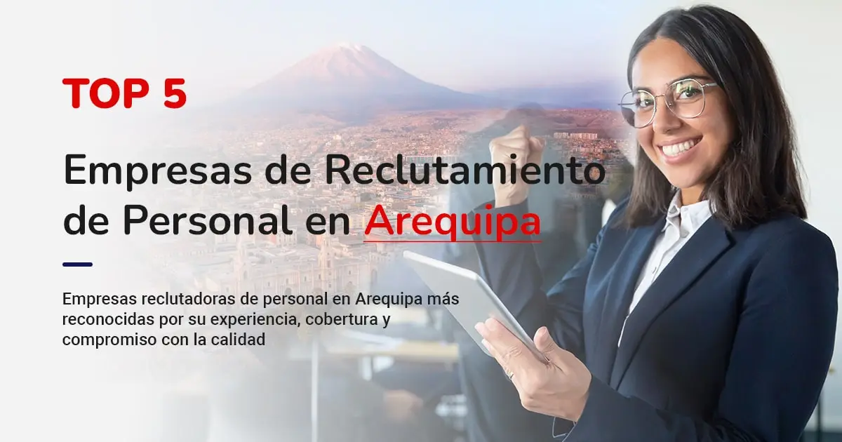 Top 5 empresas de reclutamiento en arequipa 2025