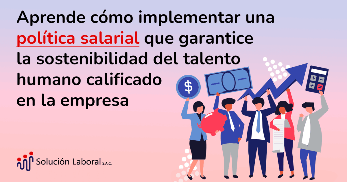 aprende cómo implementar una política salariañ que garantice la sostenibilidad del talento humano