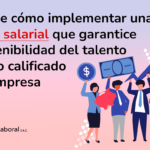 aprende cómo implementar una política salariañ que garantice la sostenibilidad del talento humano