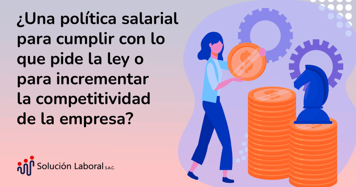 cómo se hace la política salarial en perú