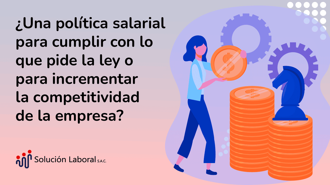cómo se hace la política salarial en perú