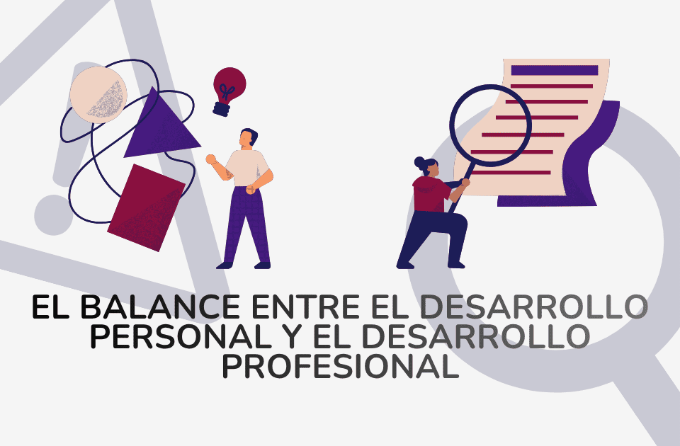 El balance entre el desarrollo personal y profesional