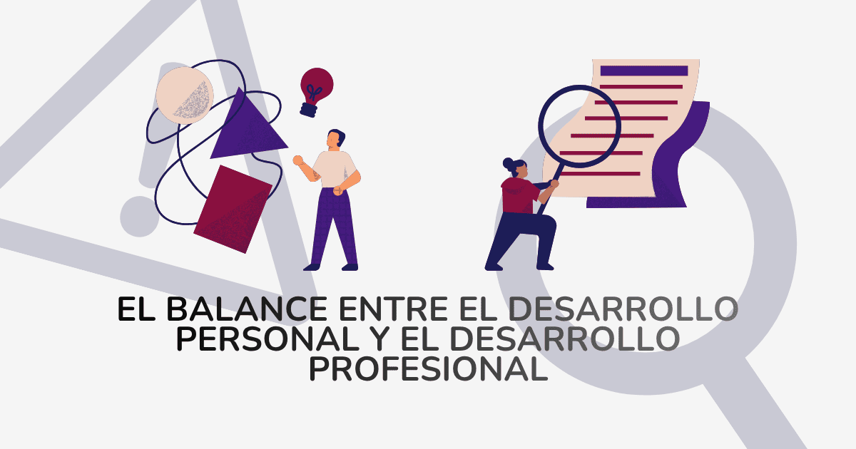 El balance entre el desarrollo personal y profesional