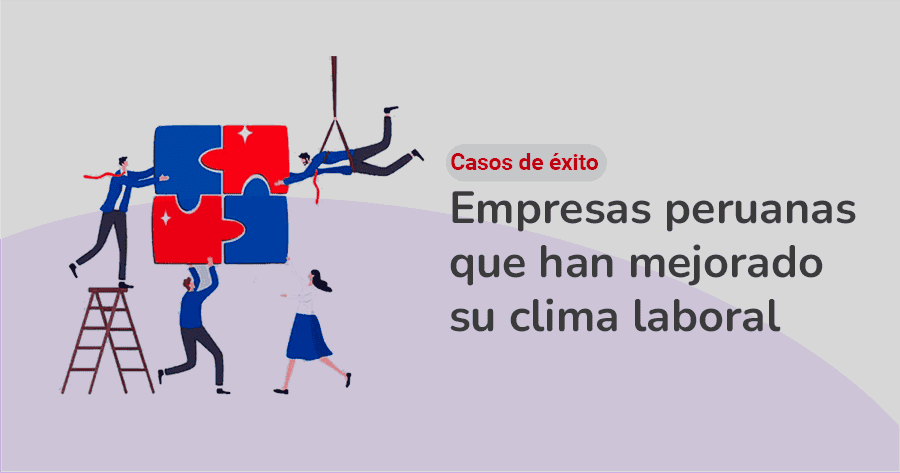 Casos de éxito de diagnóstico de clima laboral en Perú